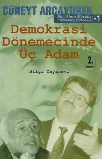 Demokrasi Dönemecinde Üç Adam