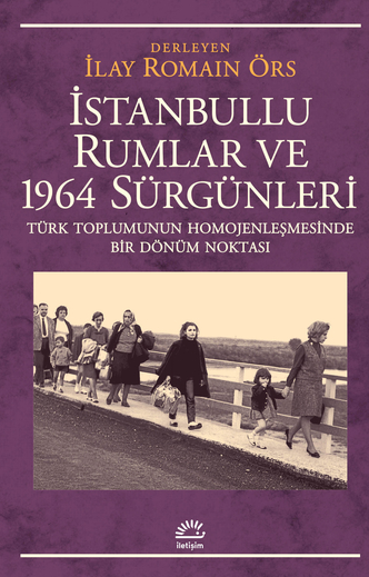 İstanbullu Rumlar ve 1964 Sürgünleri