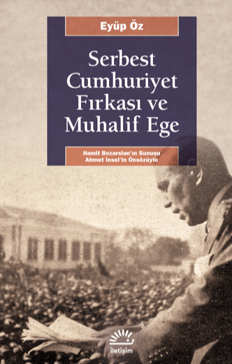 Serbest Cumhuriyet Fırkası ve Muhalif Ege