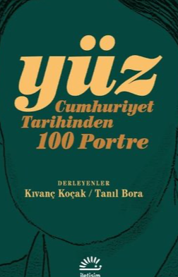Yüz - Cumhuriyet Tarihinden 100 Portre
