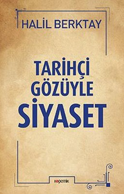 Tarihçi Gözüyle Siyaset 