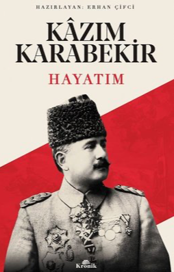 Kazım Karabekir - Hayatım