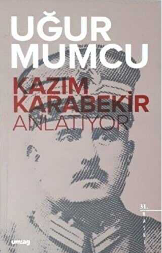 Kazım Karabekir Anlatıyor