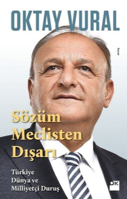 Sözüm Meclisten Dışarı-Türkiye Dünya ve Milliyetçi Duruş