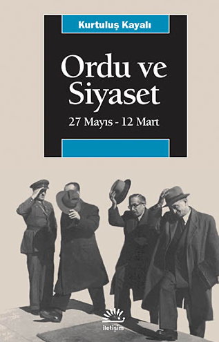 Ordu ve Siyaset - 27 Mayıs - 12 Mart